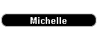 Michelle